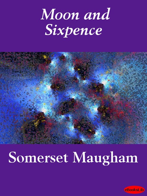 Title details for Moon and Sixpence by W. Somerset Maugham - Available